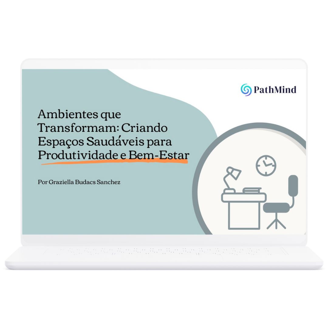 Ebook: Ambientes que transformam: criando espaços saudáveis para produtividade e bem-estar